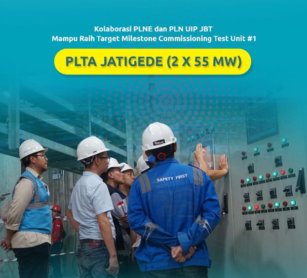 Kolaborasi PLNE dan PLN UIP JBT, Mampu Raih Target Milestone Commissioning Test Unit #1 PLTA Jatigede (2 X 55 MW)